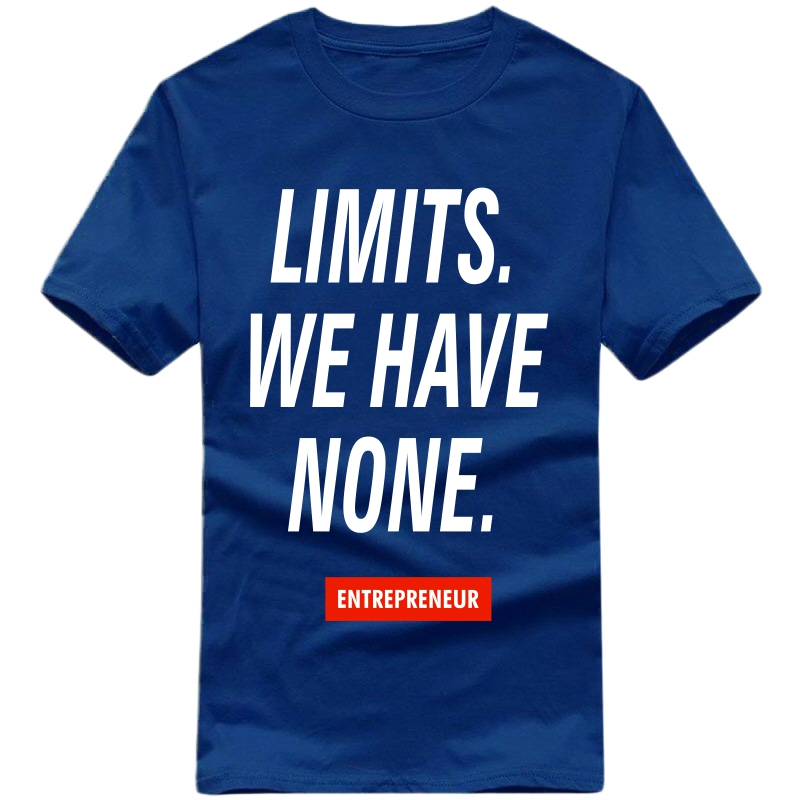 Limits We Have None : Entrepreneur & Startup T-shirt image