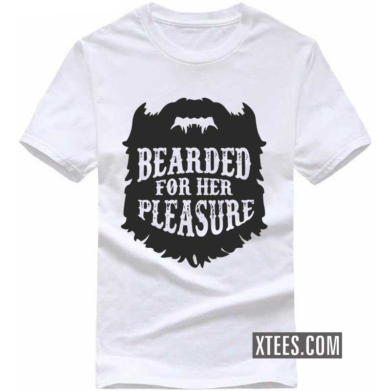 Bearded For Her Pleasure Funny Beard Quotes T-shirt India image