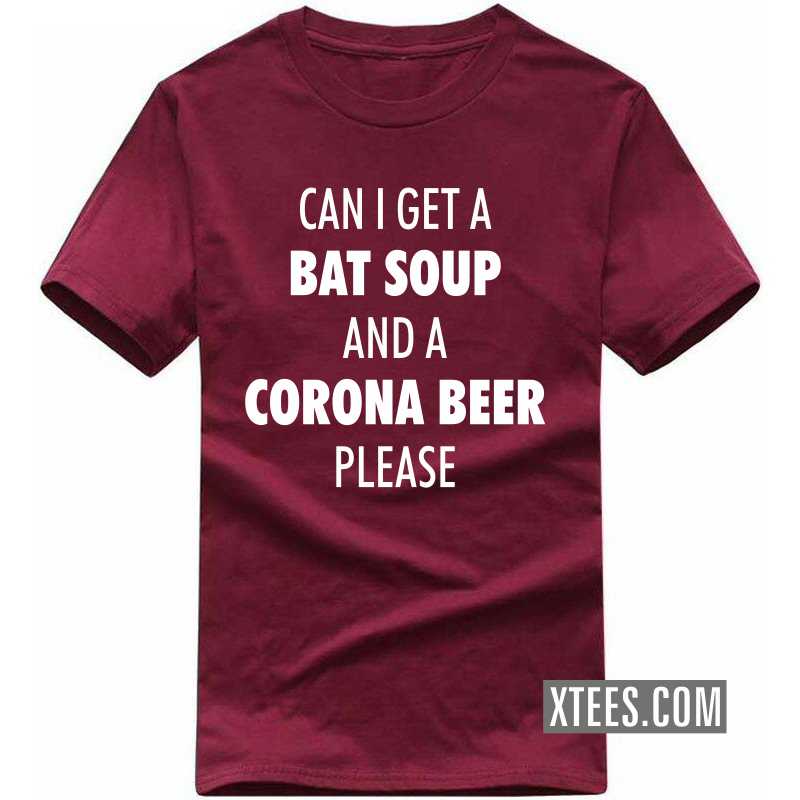 Can I Get A Bat Soup And A Corona Please Funny Beer Alcohol Quotes T-shirt India image