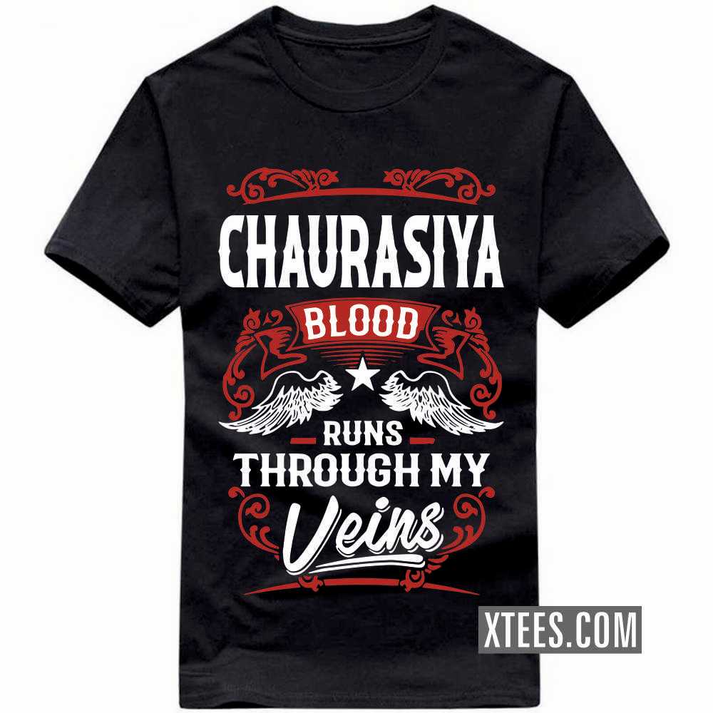 CHAURASIYA Blood Runs Through My Veins Caste Name T-shirt image