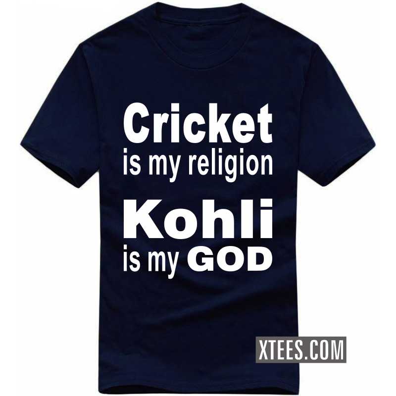 Cricket Is My Religion Kholi Is My God Cricket Slogan T-shirts image