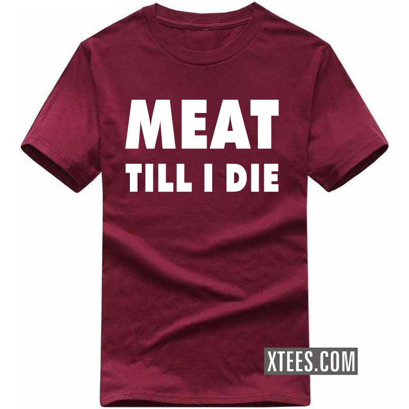 Meat Till I Die T-shirt image