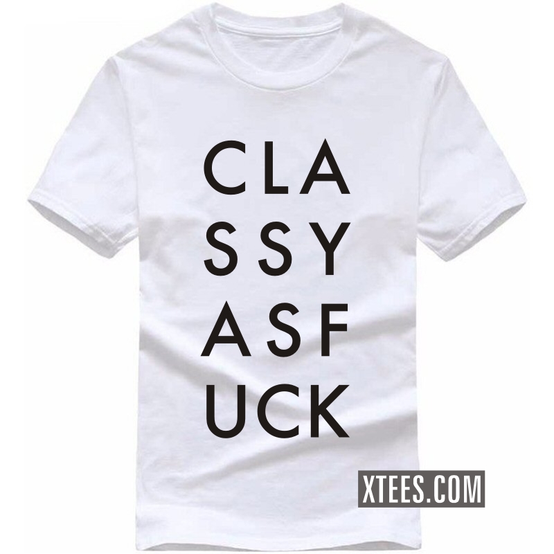 Classy As Fuck T-shirt image
