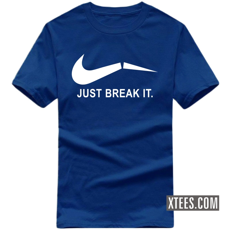 Buy Just Break It Nike Logo Funny Slogan T Shirts Online India Best Reviews Prices 5207
