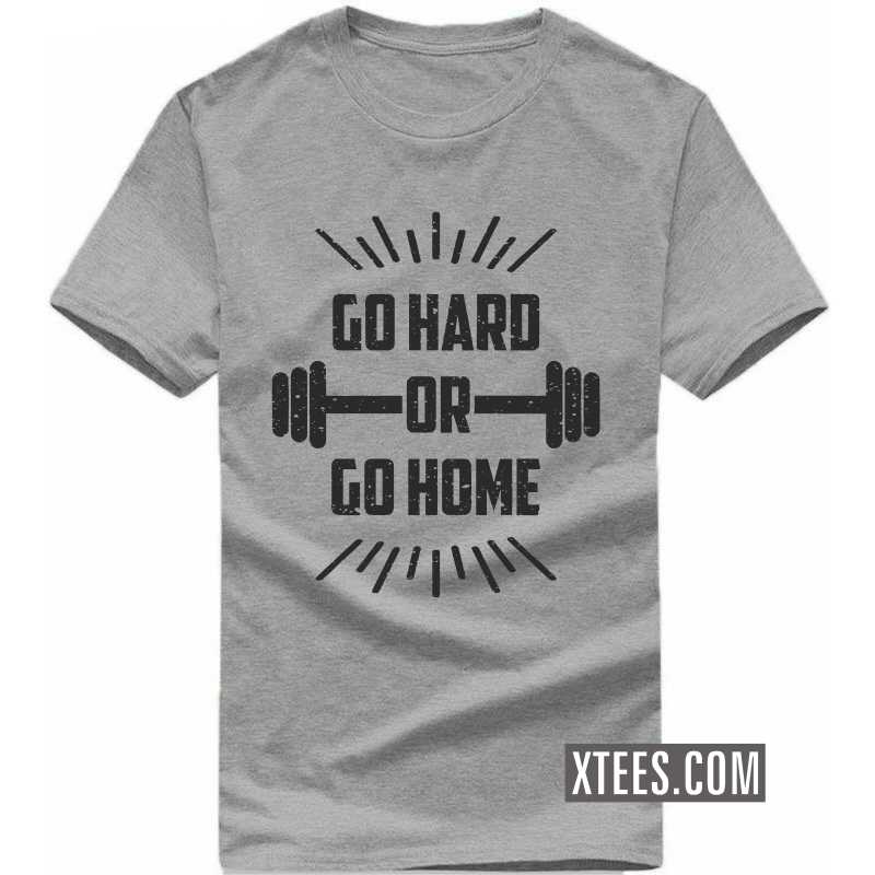 Go Hard Or Go Home Gym T-shirt India image