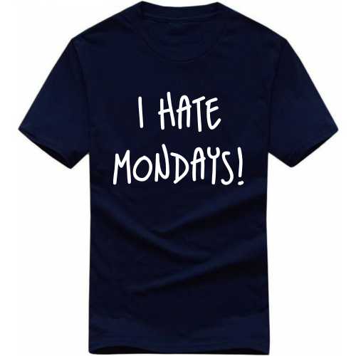 I Hate Mondays Funny T-shirt India image