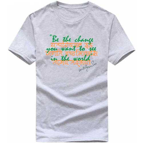 Be The Change You Want To See In The World Mk Gandhi Signature India Patriotic Slogan  T-shirts image