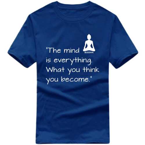 The Mind Is Everything What You Think You Become Buddha Daily Motivational Slogan T-shirts image