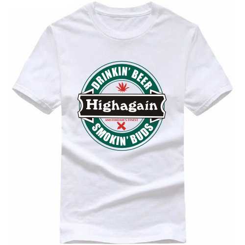 Drinking Beer Smoking Buds Highagain Weed Slogan T-shirts image