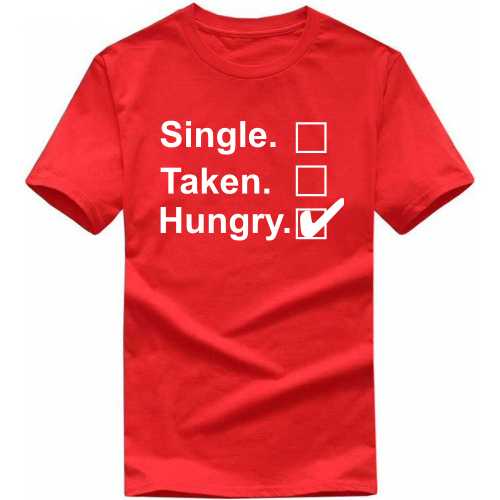 Single Taken Hungry Funny Slogan T-shirts image