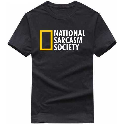 National Sarcasm Society Insulting Slogan T-shirts image