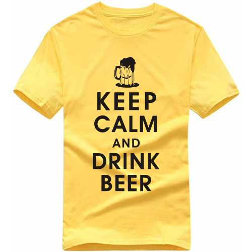 Keep Calm And Drink Beer Funny Beer Alcohol Quotes T-shirt India image