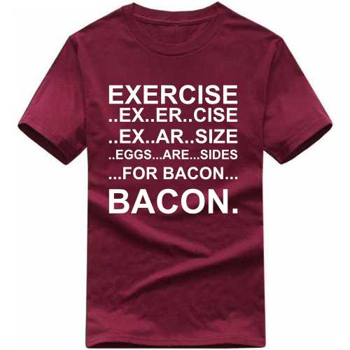 Exercise Eggs Are Sides For Bacon Gym T-shirt India image