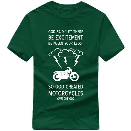 God Said Let There Be Excitement Between Your Legs So God Created Motorcycles Awesome God Biker T-shirt India image