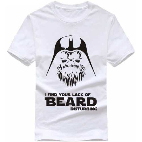 I Find Your Lack Of Beard Disturbing Funny Beard Quotes T-shirt India image