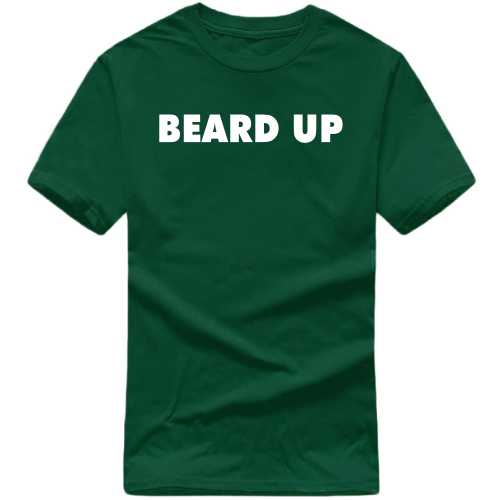 Beard Up Funny Beard Quotes T-shirt India image