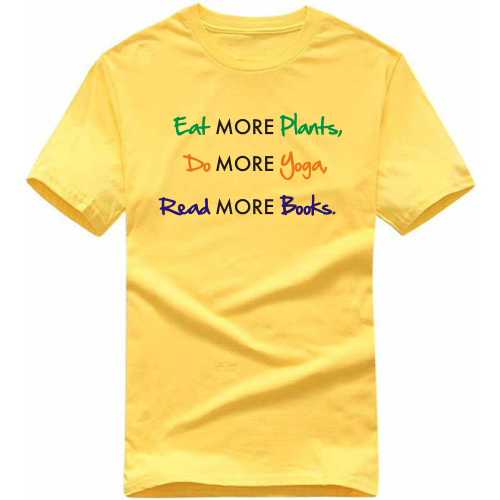 Eat More Plants Do More Yoga Read More Books T Shirt image