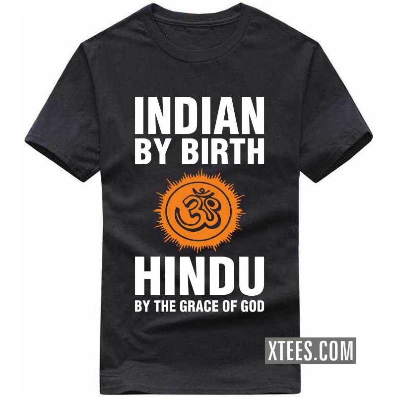 Indian By Birth Hindu By The Grace Of God T Shirt image